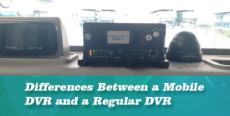 Differences Between a Mobile DVR and a Regular DVR